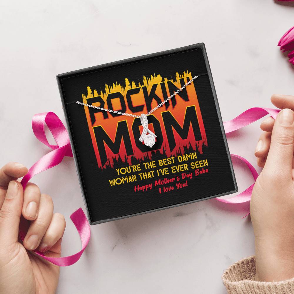 Rockin' Mom You're The Best Damn Woman That I've Ever Seen Happy Mother's Day Babe Alluring Beauty Necklace