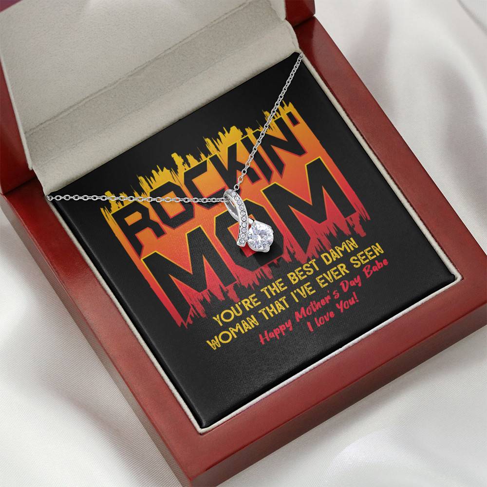 Rockin' Mom You're The Best Damn Woman That I've Ever Seen Happy Mother's Day Babe Alluring Beauty Necklace