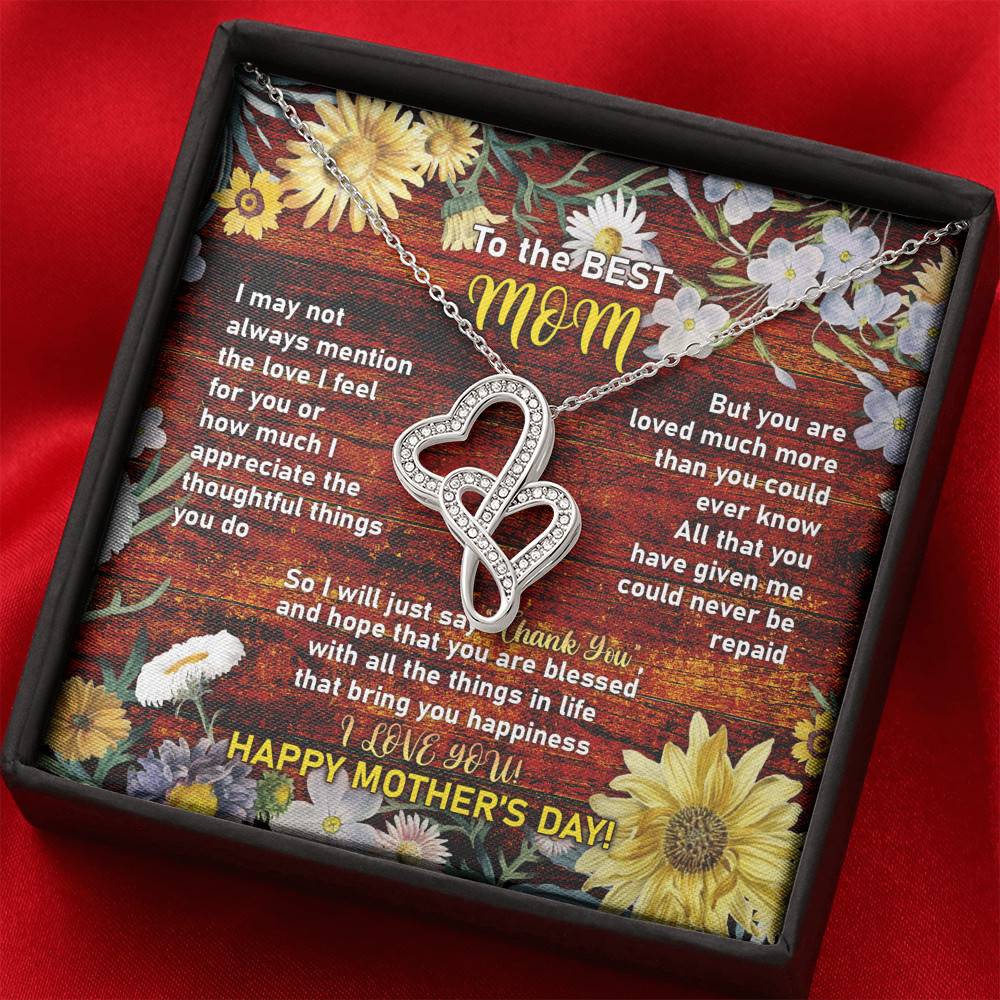 To the Best Mom I May Not Always Mention the Love I Feel for You Double Hearts Pendant Necklace To the Best Mom I May Not Always Mention the Love I Feel for You Double Hearts Pendant Necklace