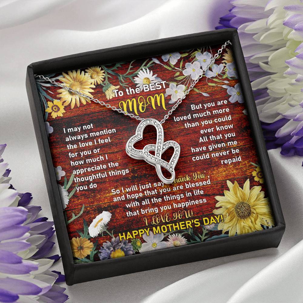 To the Best Mom I May Not Always Mention the Love I Feel for You Double Hearts Pendant Necklace To the Best Mom I May Not Always Mention the Love I Feel for You Double Hearts Pendant Necklace