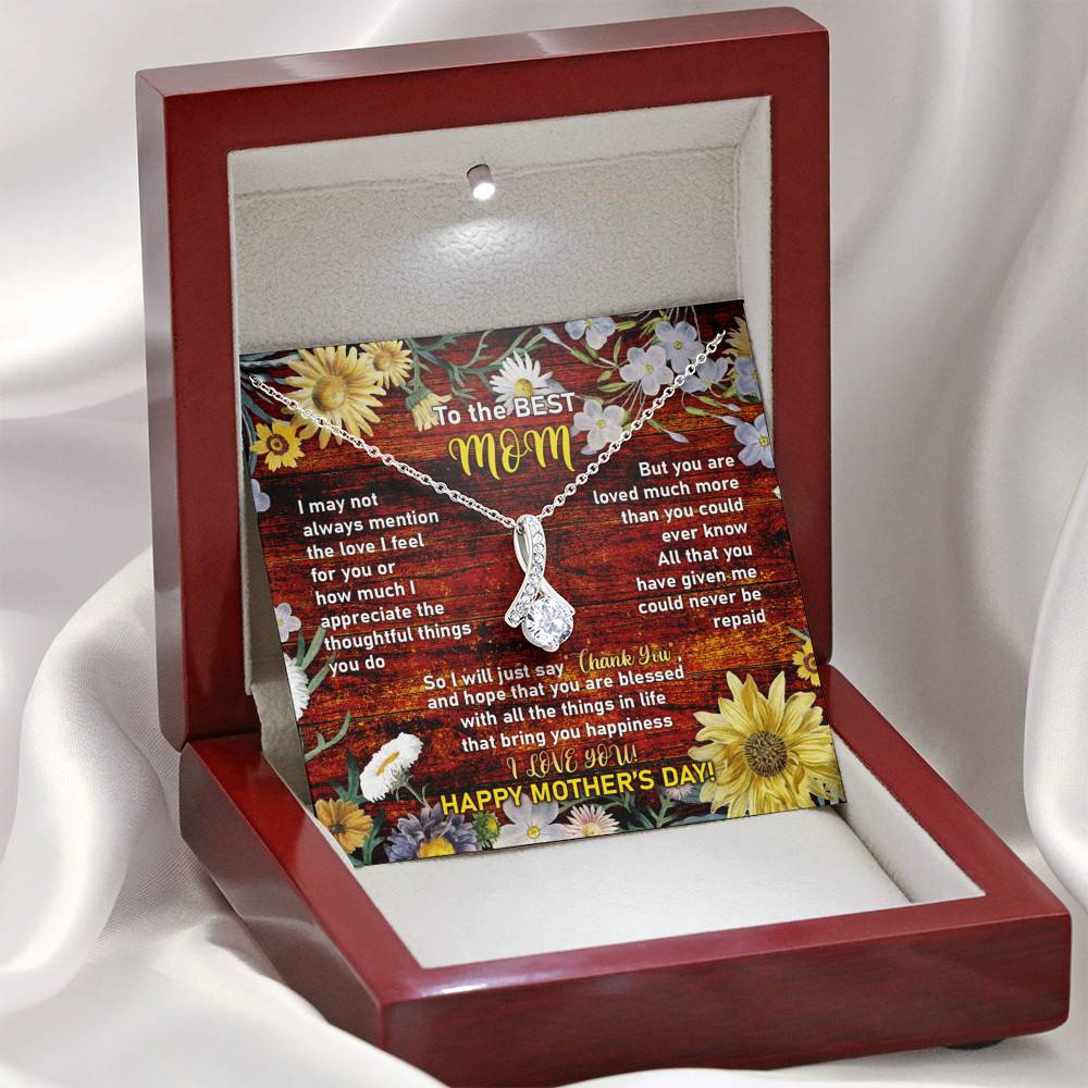 To the Best Mom I May Not Always Mention the Love I Feel for You Alluring Beauty Necklace