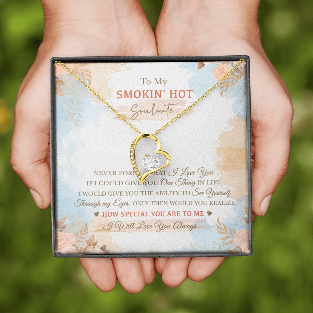 To My Smokin' Hot Soulmate Never Forget That I Love You I Will Love You Always Forever Love Heart Pendant Necklace