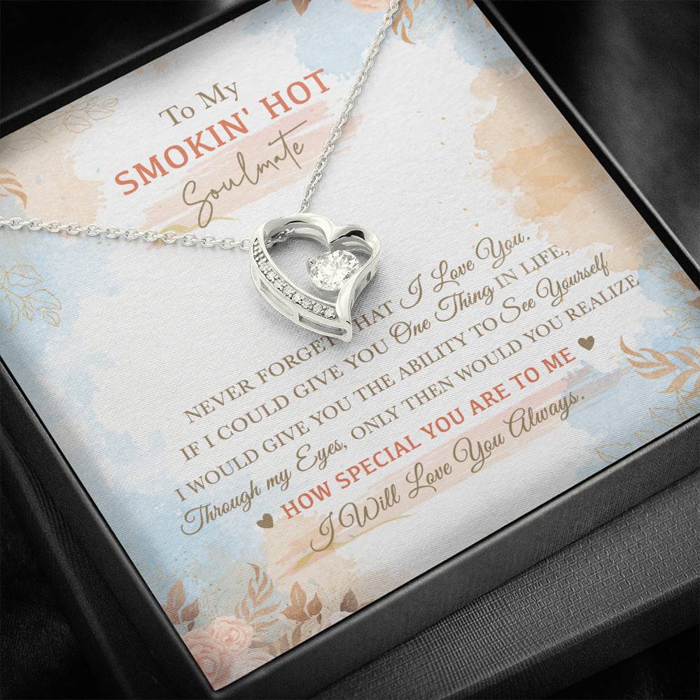 To My Smokin' Hot Soulmate Never Forget That I Love You I Will Love You Always Forever Love Heart Pendant Necklace