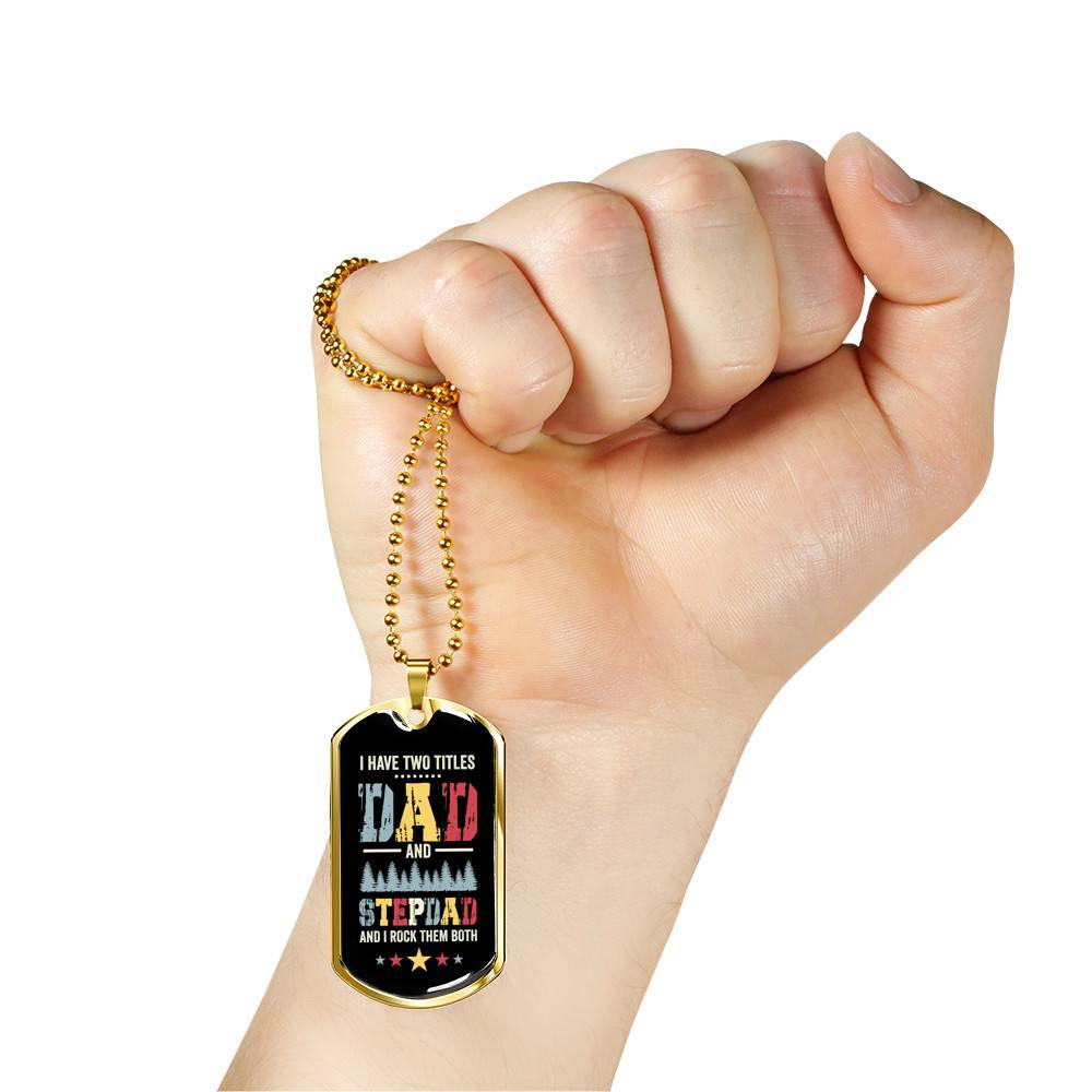 I Have Two Titles Dad and Stepdad and I Rock Them Both Father's Day Gifts Dog Tag Pendant Necklace