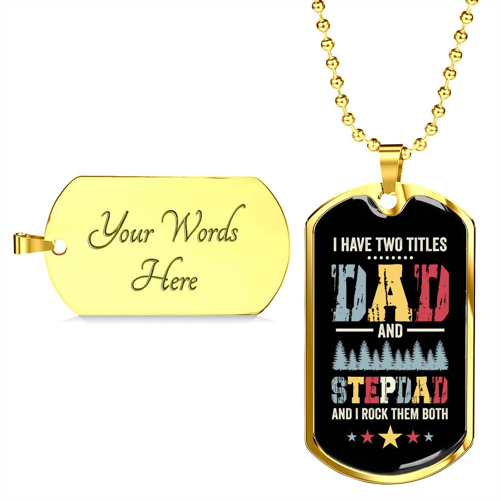 I Have Two Titles Dad and Stepdad and I Rock Them Both Father's Day Gifts Dog Tag Pendant Necklace