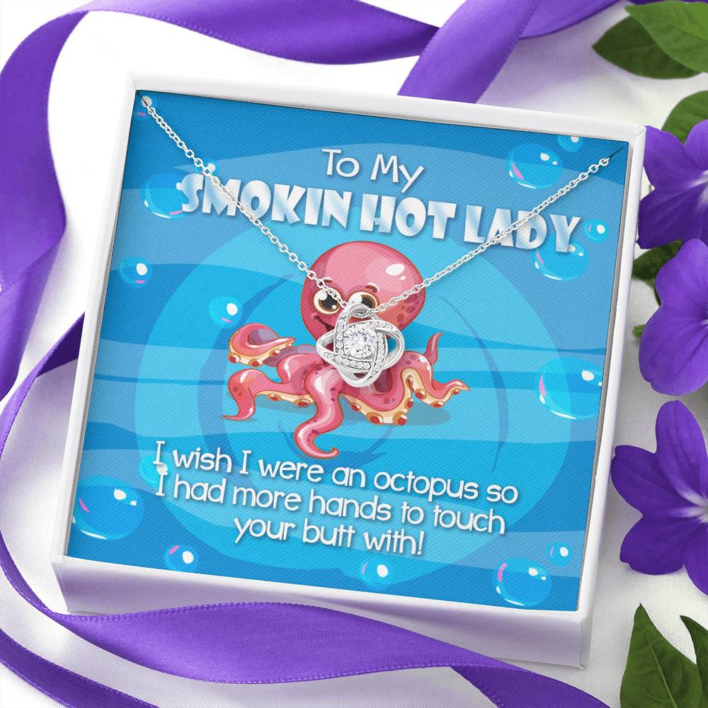 To My Smoking Hot Lady I Wish I Were An Octopus Love Knot Pendant Necklaces - Funny Gift For Wife or Girlfriend