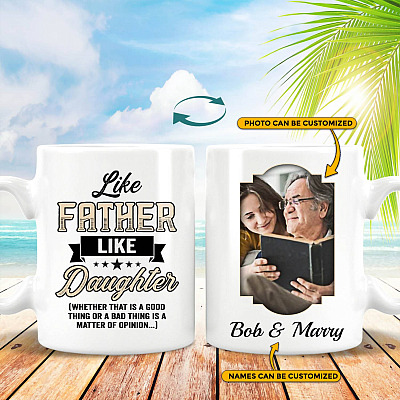 Personalized Photo Like Father Like Daughter Whether that Is a Good Thing Two Sided Ceramic Coffee Mug