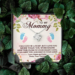 To My Mommy I May Just Be A Bump But I Love You More Than You Ever Know Love Knot Necklace - Mom To Be Gifts