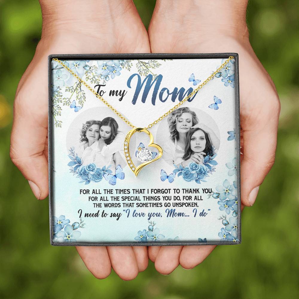 Personalized Photo to My Mom For All The Times That I Forgot To Thank You Forever Love Pendant Necklace Personalized Photo to My Mom For All The Times That I Forgot To Thank You Forever Love Pendant Necklace