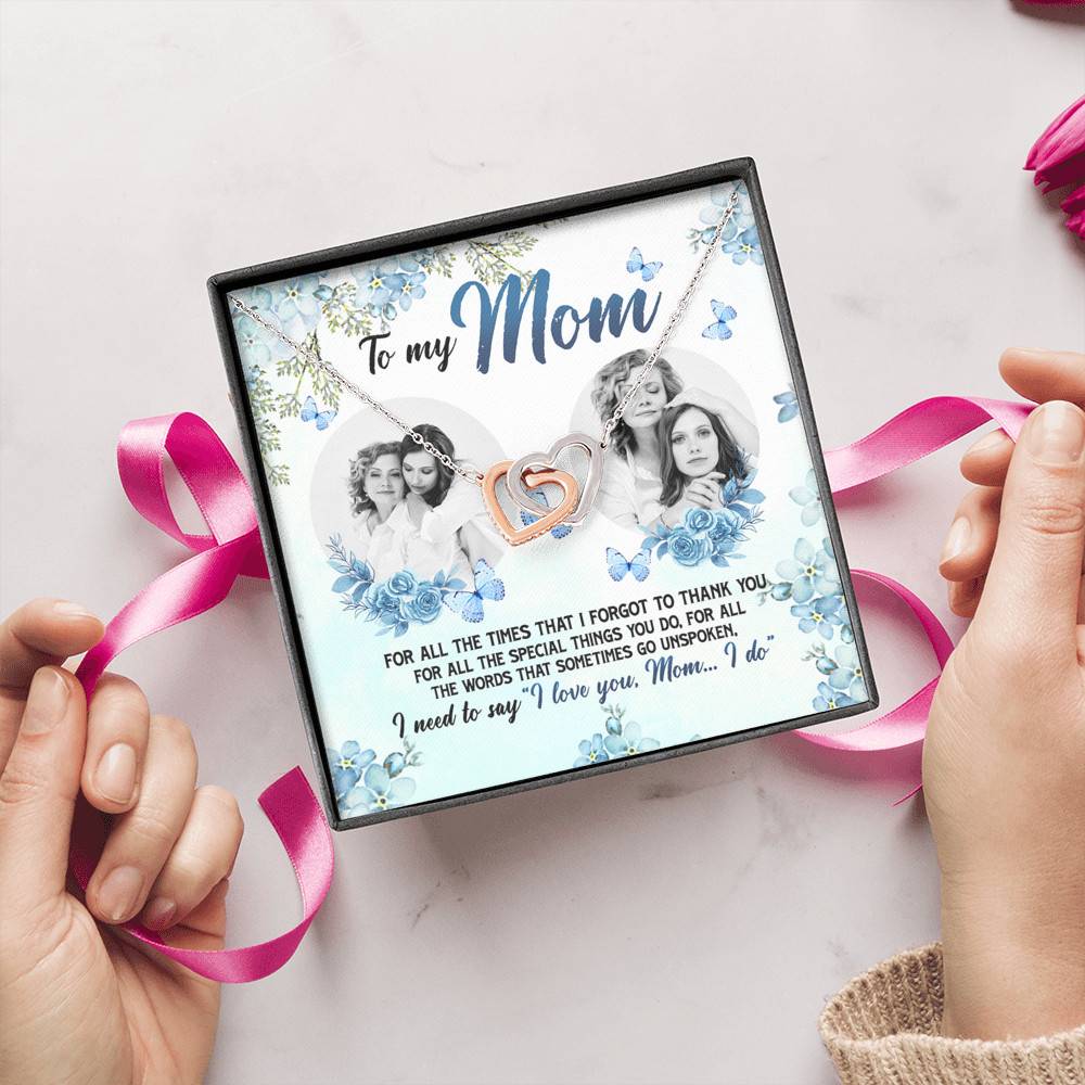 Personalized Photo to My Mom For All The Times That I Forgot To Thank You Interlocking Hearts Pendant Necklace