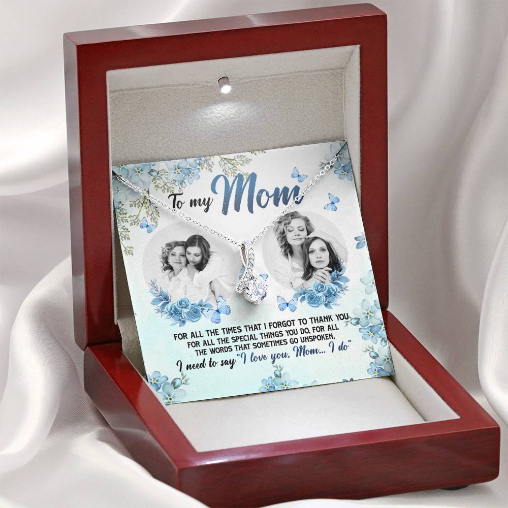 Personalized Photo to My Mom For All The Times That I Forgot To Thank You Alluring Beauty Necklace