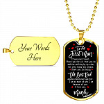 Personalized To The First Man I Have Ever Loved Dad Dog Tag Pendant Necklace