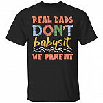 Real Dads Tshirt, Black, Unisex T-Shirt Real Dads Tshirt, Black, Unisex T-Shirt