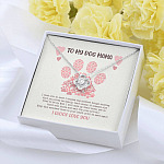 To My Dog Mama I Woof Love You Love Knot Pendant Necklaces - Missing Dog Gift