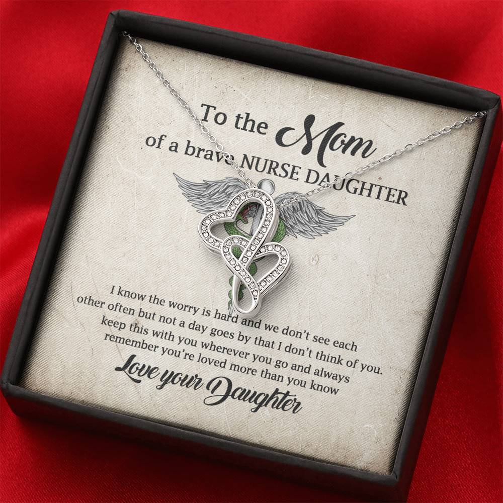 To the Mom of A Brave Nurse Daughter I Know the Worry Is Hard and We Don't See Each Other Double Hearts Necklace To the Mom of A Brave Nurse Daughter I Know the Worry Is Hard and We Don't See Each Other Double Hearts Necklace