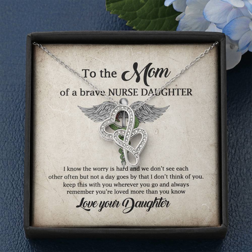To the Mom of A Brave Nurse Daughter I Know the Worry Is Hard and We Don't See Each Other Double Hearts Necklace To the Mom of A Brave Nurse Daughter I Know the Worry Is Hard and We Don't See Each Other Double Hearts Necklace