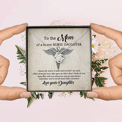 To the Mom of A Brave Nurse Daughter I Know the Worry Is Hard and We Don't See Each Other Love Knot Necklace