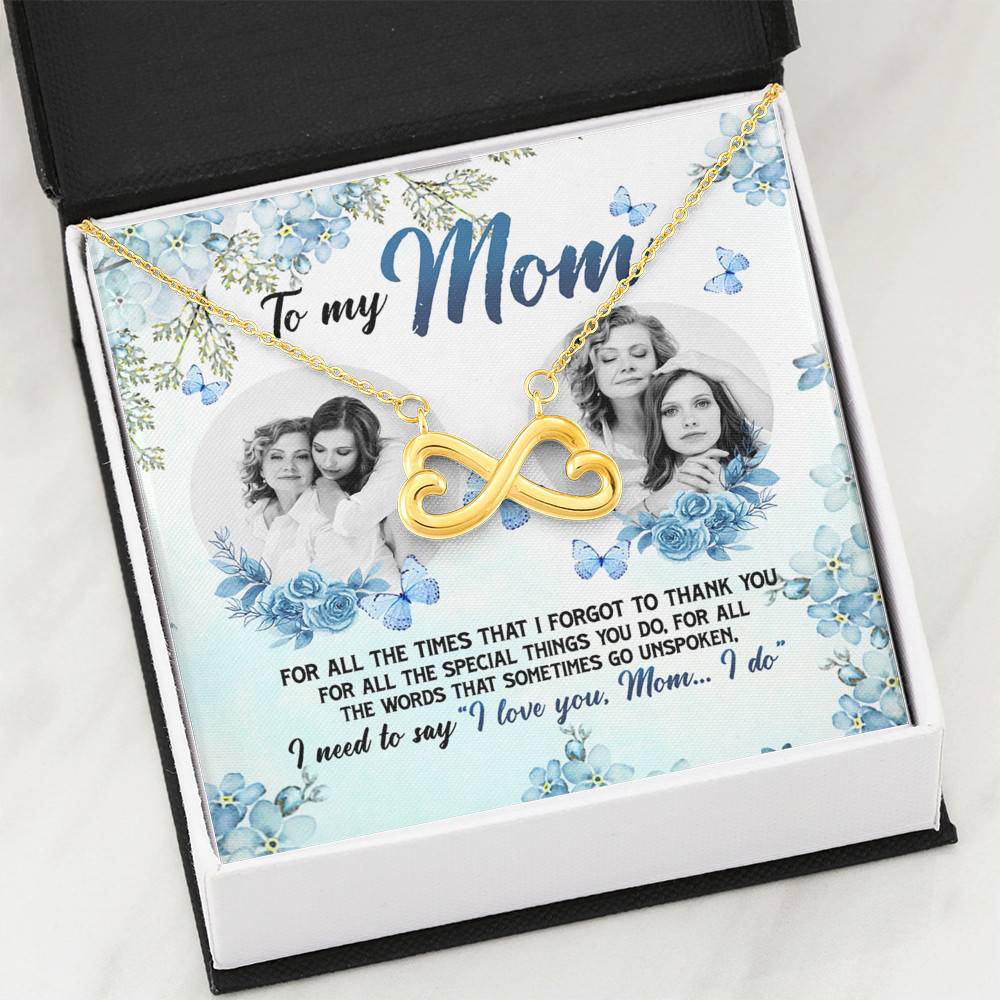 Personalized Photo to My Mom For All The Times That I Forgot To Thank You Infinity Heart Pendant Necklace