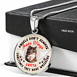 Personalized Photo Angels Don't Always Have Wings Sometimes They Have Whiskers Circle Pendant Necklace