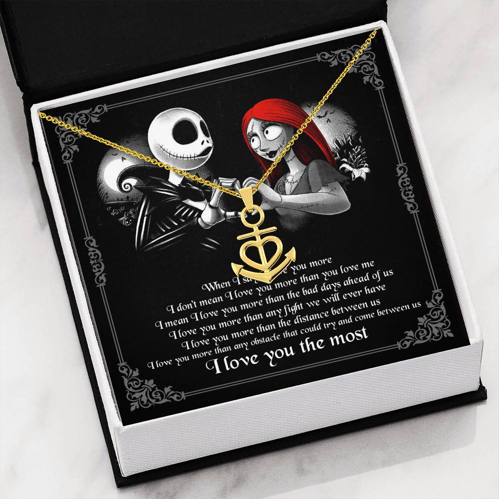 When I Say I Love You More I Love You The Most Jack Sally Anchor Necklace