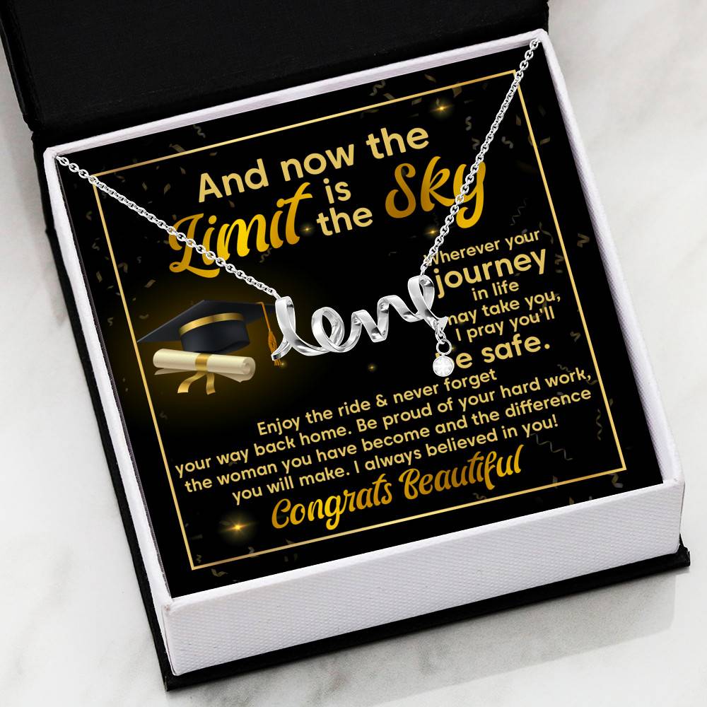 Graduation And Now The Limit Is The Sky I Always Believed In You Congrats Beautiful Scripted Love Pendant Necklace