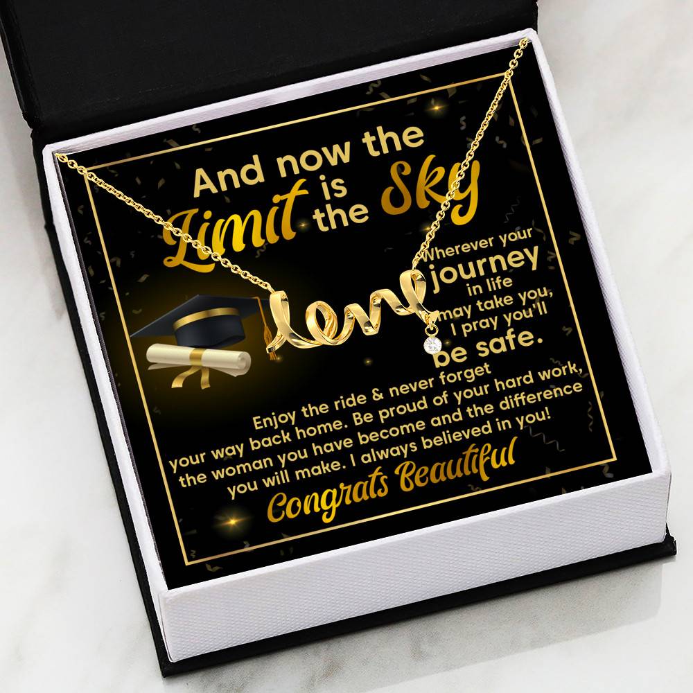 Graduation And Now The Limit Is The Sky I Always Believed In You Congrats Beautiful Scripted Love Pendant Necklace