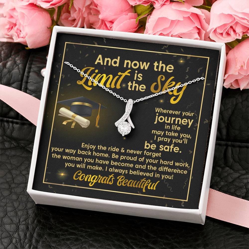 Graduation And Now The Limit Is The Sky I Always Believed In You Congrats Beautiful Alluring Beauty Necklace Graduation And Now The Limit Is The Sky I Always Believed In You Congrats Beautiful Alluring Beauty Necklace