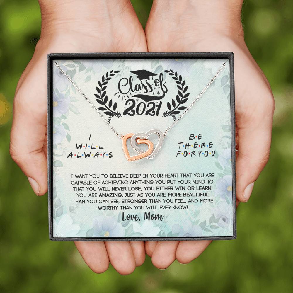 Class Of 2021 I Want You To Believe Deep In Your Heart Interlocking Hearts Pendant Necklace - Graduation Gifts From Mom