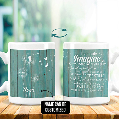 Personalized I Can only Imagine Surrounded by Your Glory What Will My Heart Feel Two Sided Ceramic Coffee Mug