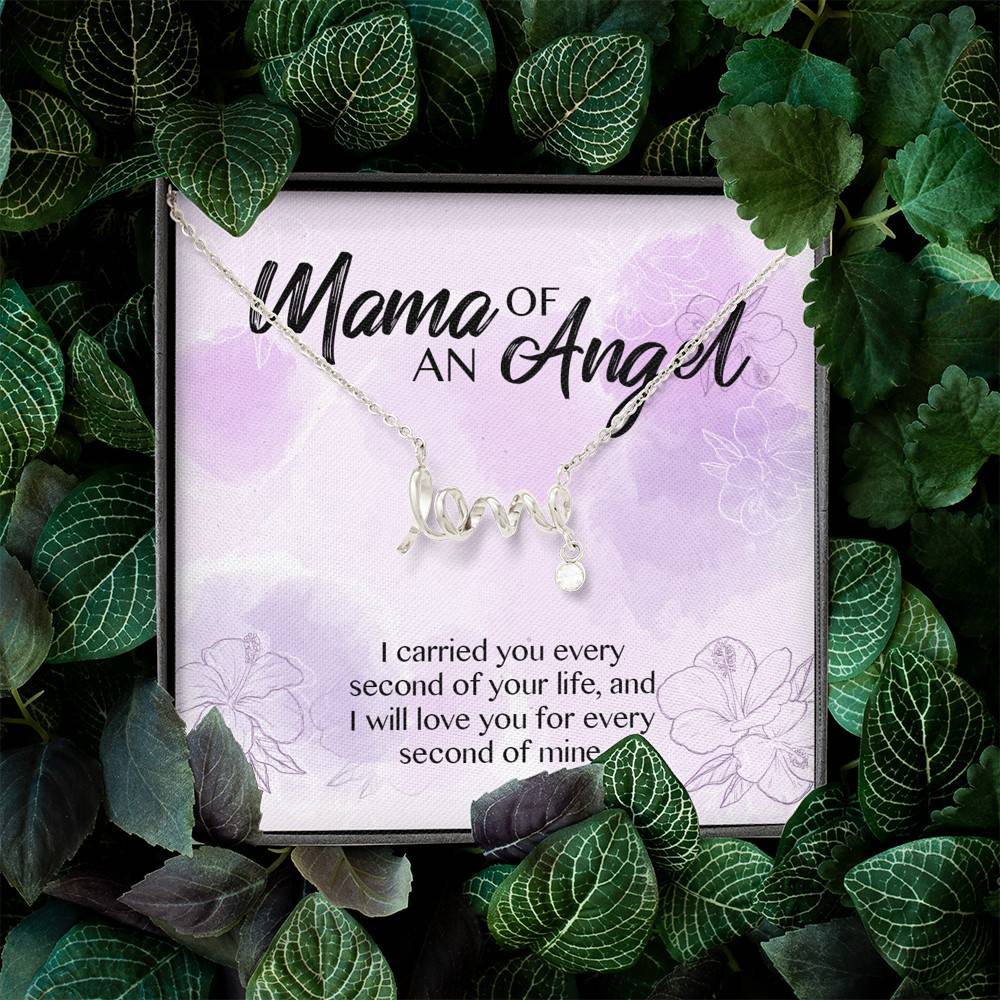 Mama Of An Angel I Carried You Every Second Of Your Life Love You For Every Second Of Mine Scripted Love Pendant Necklace