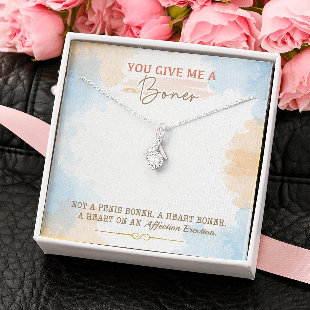 You Give Me A Boner Not A Penis Boner A Heart Boner A Heart On Funny Girlfriend Alluring Beauty Necklace