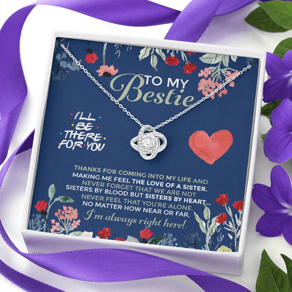 To My Bestie I'll Be There For You Thanks For Coming Into My Life Love Knot Necklace