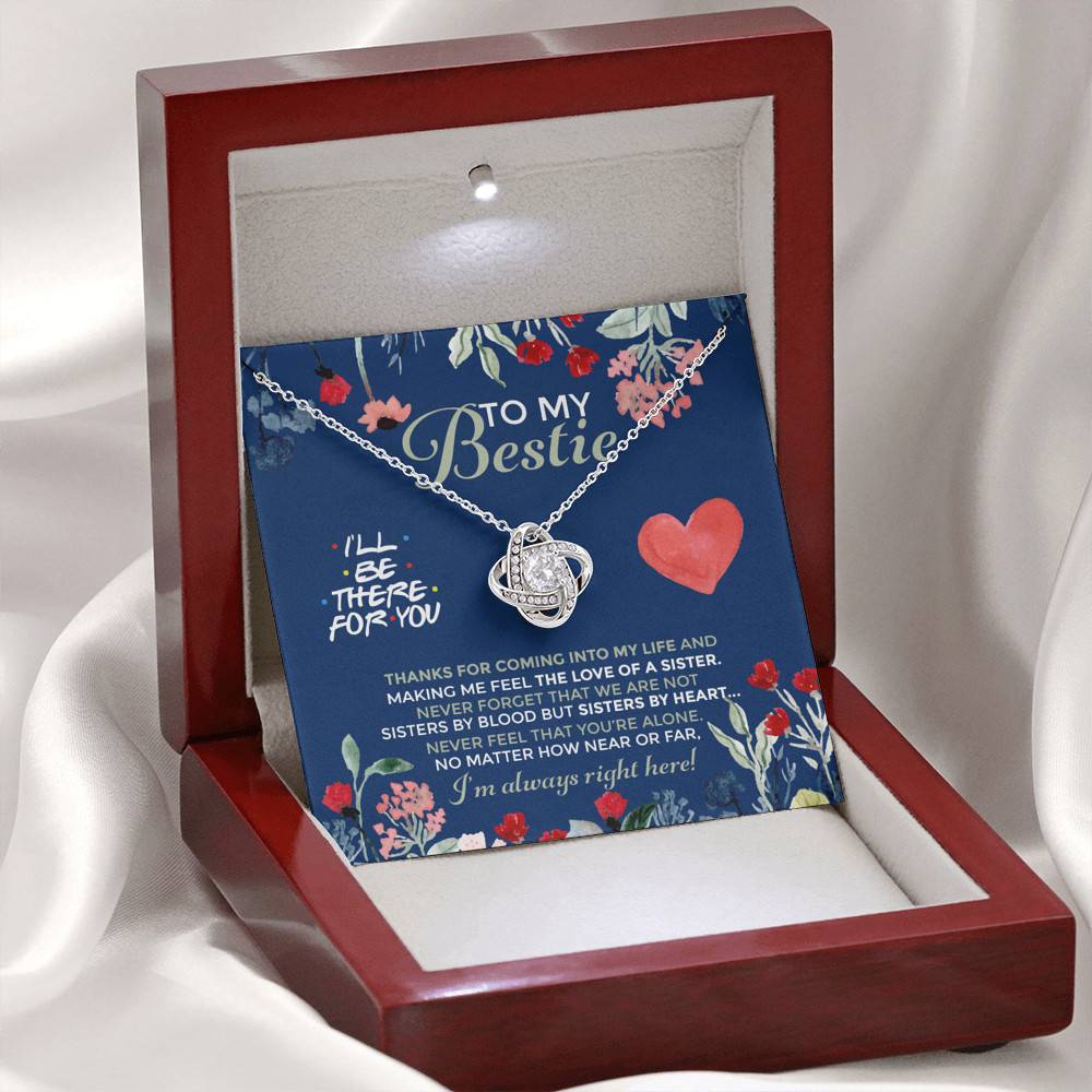 To My Bestie I'll Be There For You Thanks For Coming Into My Life Love Knot Necklace