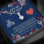 To My Bestie I'll Be There For You Thanks For Coming Into My Life Alluring Beauty Necklace