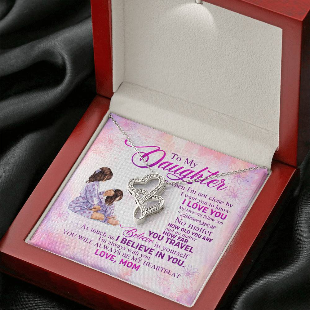 To My Daughter Even When I'm Not Close By I Want You To Know I Love You Double Hearts Necklace
