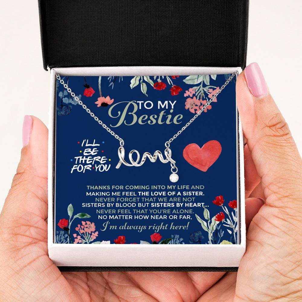 To My Bestie I'll Be There For You Thanks For Coming Into My Life Scripted Love Necklace