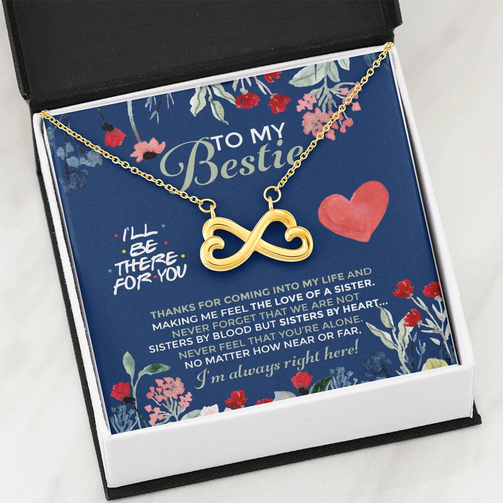 To My Bestie I'll Be There For You Thanks For Coming Into My Life Infinity Heart Pendant Necklace