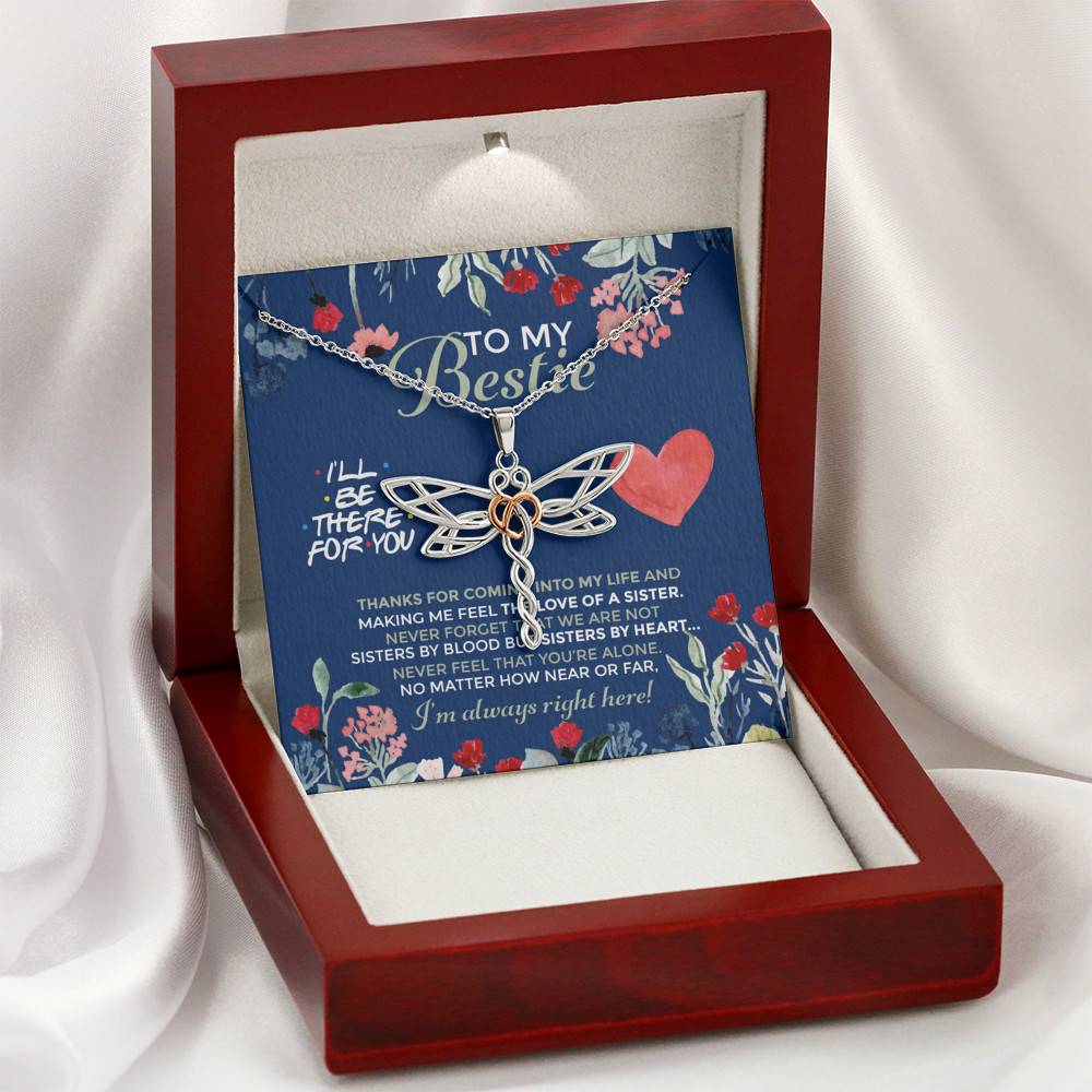 To My Bestie I'll Be There For You Thanks For Coming Into My Life Dragonfly Necklace