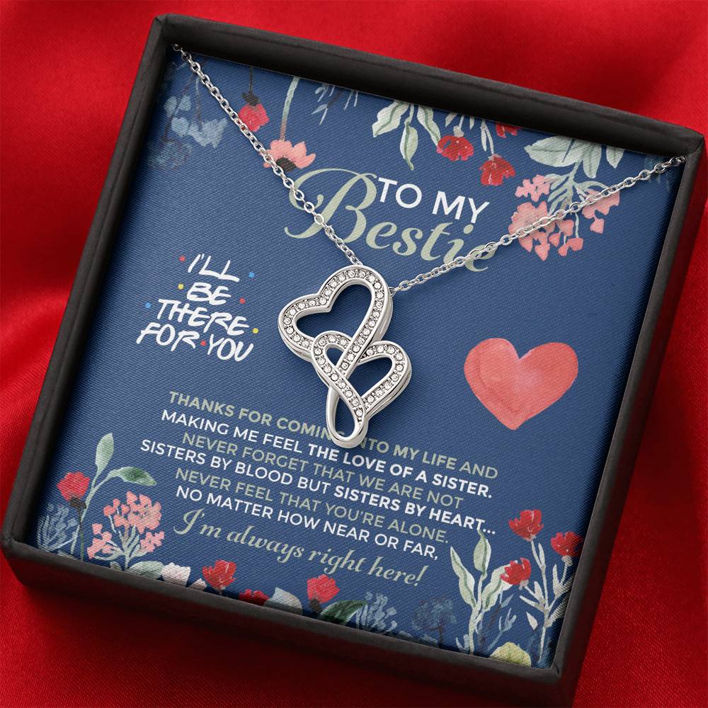 To My Bestie I'll Be There For You Thanks For Coming Into My Life Double Hearts Necklace