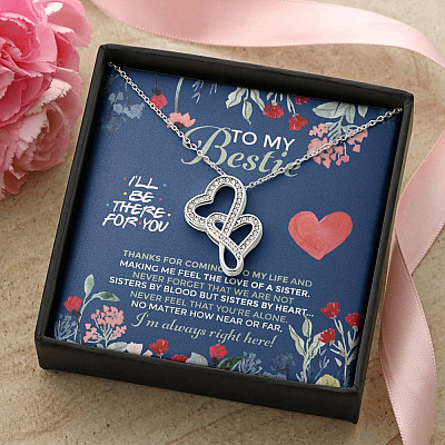 To My Bestie I'll Be There For You Thanks For Coming Into My Life Double Hearts Necklace