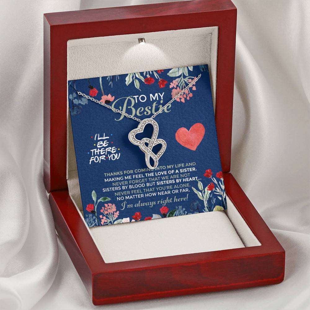 To My Bestie I'll Be There For You Thanks For Coming Into My Life Double Hearts Necklace