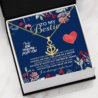 To My Bestie I'll Be There For You Thanks For Coming Into My Life Anchor Necklace