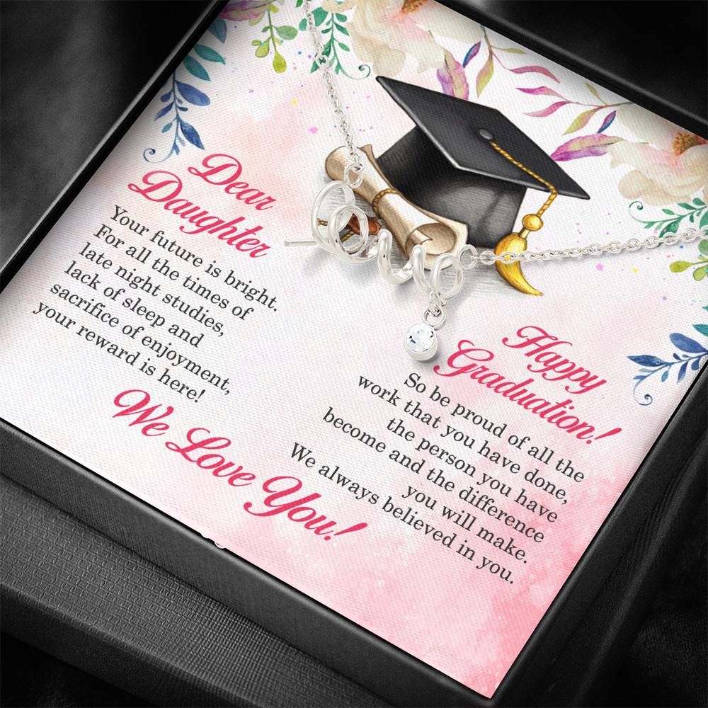 Dear Daughter Your Future Is Bright Happy Graduation We Always Believed In You Scripted Love Necklace