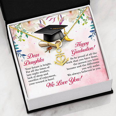 Dear Daughter Your Future Is Bright Happy Graduation We Always Believed In You Anchor Necklace