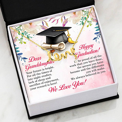 Dear Granddaughter Your Future Is Bright Happy Graduation We Always Believed In You Scripted Love Necklace