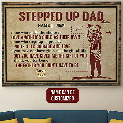 Personalized Daughter Stepped Up Dad One Who Made The Choice To Love Another’s Child Framed Canvas Prints