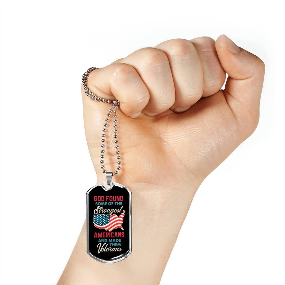 God Found Some Of The Strongest Americans And Made Them Veterans Dog Tag Pendant Necklace