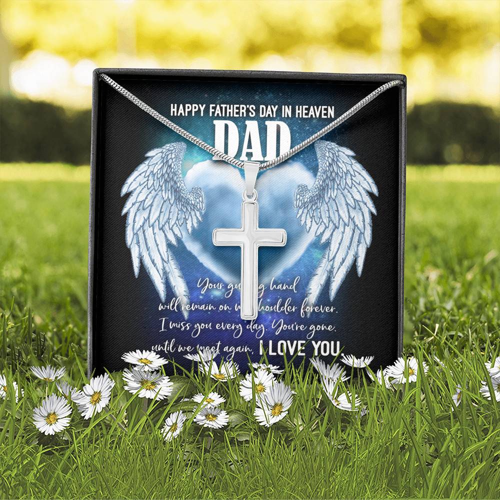 Happy Father's Day in Heaven Dad Your Guiding Hand Will Remain Sympathy Gifts Artisan Crafted Cross Necklace