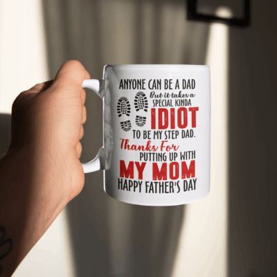 Anyone Can Be a Dad but It Takes a Special Kinda Idiot to Be My Step Dad Mug-Beer Stein-Water Bottle-Color Changing Mug