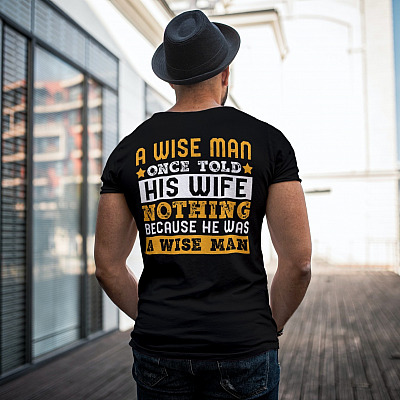 Alternative view of A Wise Man Once Told His Wife Nothing Because He Was A Wise Man Funny Husband T-Shirt